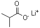 structure of CAS# 25179-23-1, Lithium 2-Methylpropanoate;2-Methylpropanoic acid lithium salt;Lithium isobutyrate