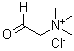 structure of CAS# 7758-31-8, N,N,N-Trimethyl-2-Oxo-Ethanaminium Chloride (1:1);[FORMYLMETHYL]TRIMETHYL-AMMONIUM CHLORIDE;BETAINE ALDEHYDE CHLORIDE
