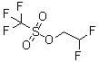 structure of CAS# 74427-22-8, 2,2-Difluoroethyl trifluoromethanesulfonate;Trifluoromethanesulfonic acid 2,2-difluoroethyl ester